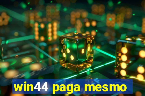 win44 paga mesmo